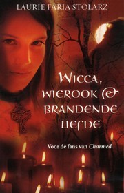 Wicca, Wierook en Brandende liefde – Laurie Faria Stolarz Wicca, Wierook en Brandende liefde – Laurie Faria Stolarz