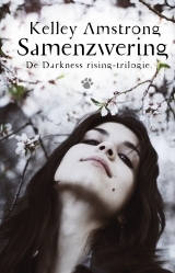 Samenzwering – The Darkness Rising Trilogie 1 / Kelley Armstrong Samenzwering – The Darkness Rising Trilogie 1 / Kelley Armstrong