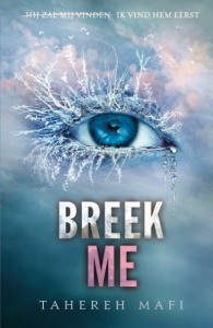 Breek me – Tahereh Mafi (Touching Juliette #2) Breek me – Tahereh Mafi (Touching Juliette #2)
