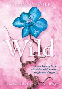 Wild (illustions) (Wings #3) – Aprilynne Pike Wild (illustions) (Wings #3) – Aprilynne Pike